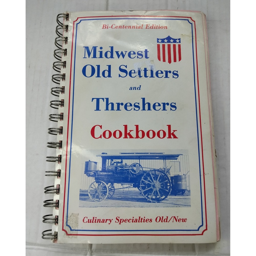 Midwest Old Settlers and Threshers Cookbook Bi-Centennial Edition 1976 Spiral
